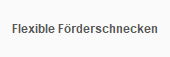 Flexible Förderschnecken