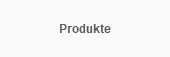 Produkte