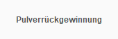 Pulverrückgewinnung