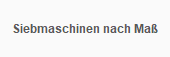 Siebmaschinen nach Maß