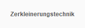 Zerkleinerungstechnik